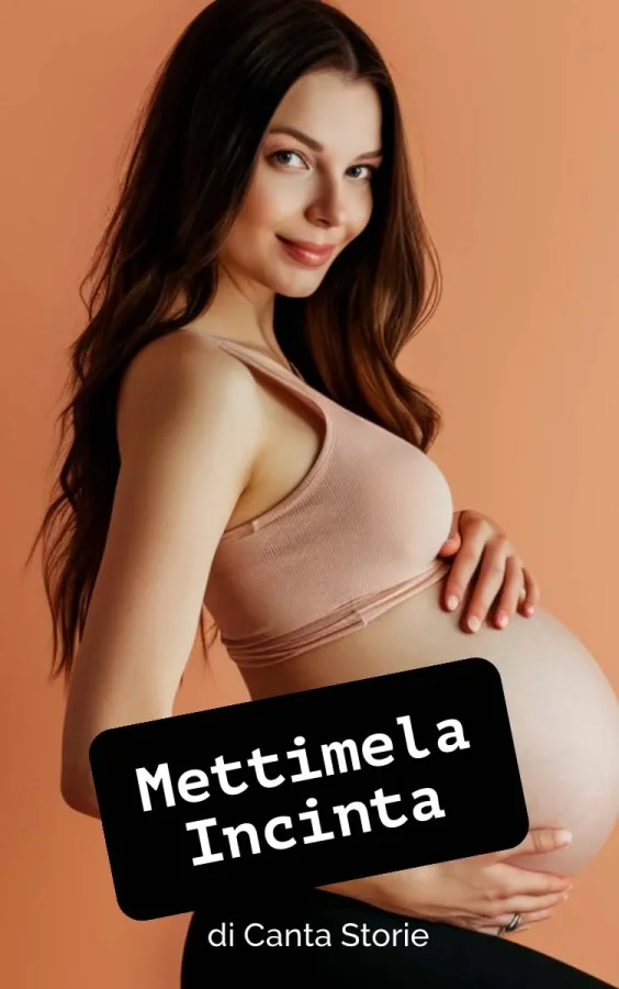Mettimela incinta