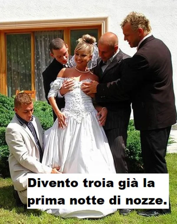 Divento troia già la prima notte di nozze
