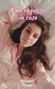 Una ragazza in casa