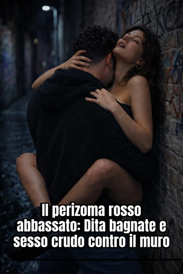 Il perizoma rosso abbassato: Dita bagnate e sesso crudo contro il muro