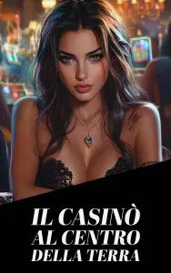 Il casinò al centro della Terra
